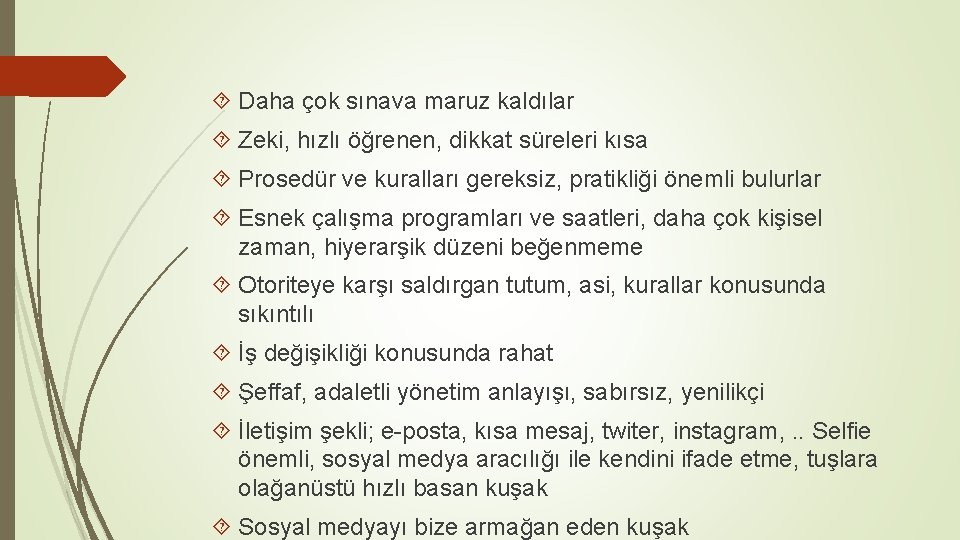  Daha çok sınava maruz kaldılar Zeki, hızlı öğrenen, dikkat süreleri kısa Prosedür ve