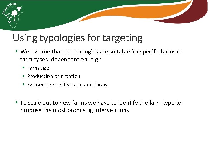 Using typologies for targeting § We assume that: technologies are suitable for specific farms