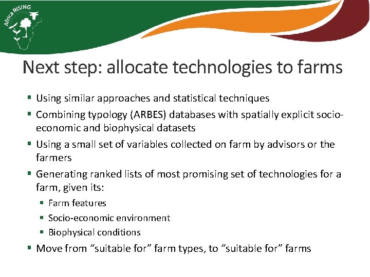 Next step: allocate technologies to farms § Using similar approaches and statistical techniques §