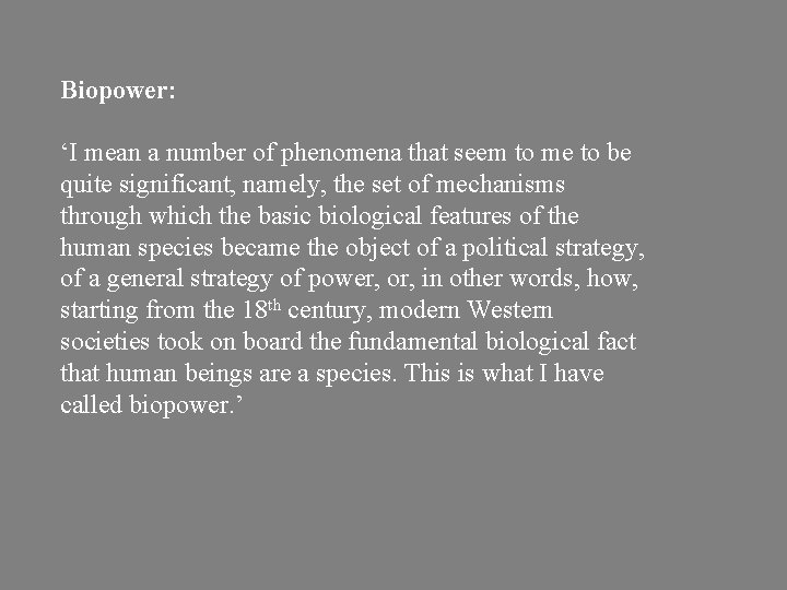 Biopower: ‘I mean a number of phenomena that seem to me to be quite