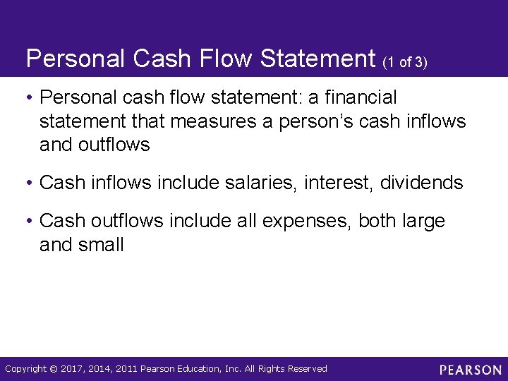 Personal Cash Flow Statement (1 of 3) • Personal cash flow statement: a financial