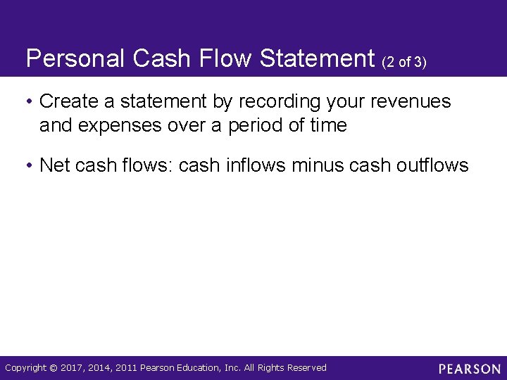 Personal Cash Flow Statement (2 of 3) • Create a statement by recording your