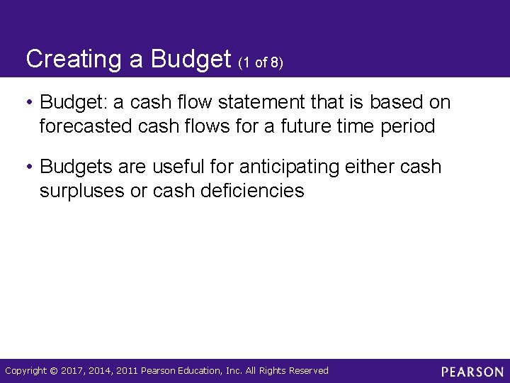 Creating a Budget (1 of 8) • Budget: a cash flow statement that is