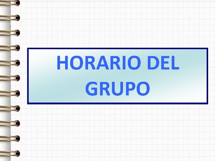 HORARIO DEL GRUPO 