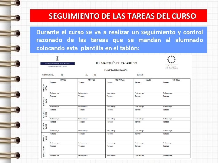 SEGUIMIENTO DE LAS TAREAS DEL CURSO Durante el curso se va a realizar un