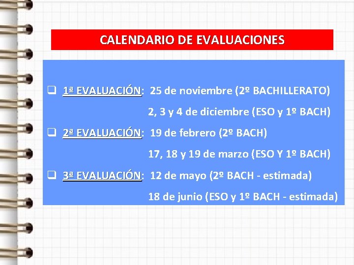 CALENDARIO DE EVALUACIONES q 1ª EVALUACIÓN: EVALUACIÓN 25 de noviembre (2º BACHILLERATO) 2, 3