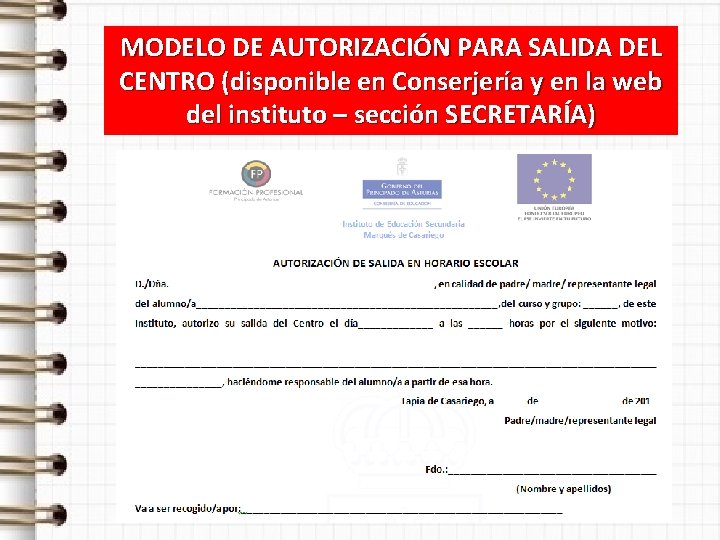 MODELO DE AUTORIZACIÓN PARA SALIDA DEL CENTRO (disponible en Conserjería y en la web