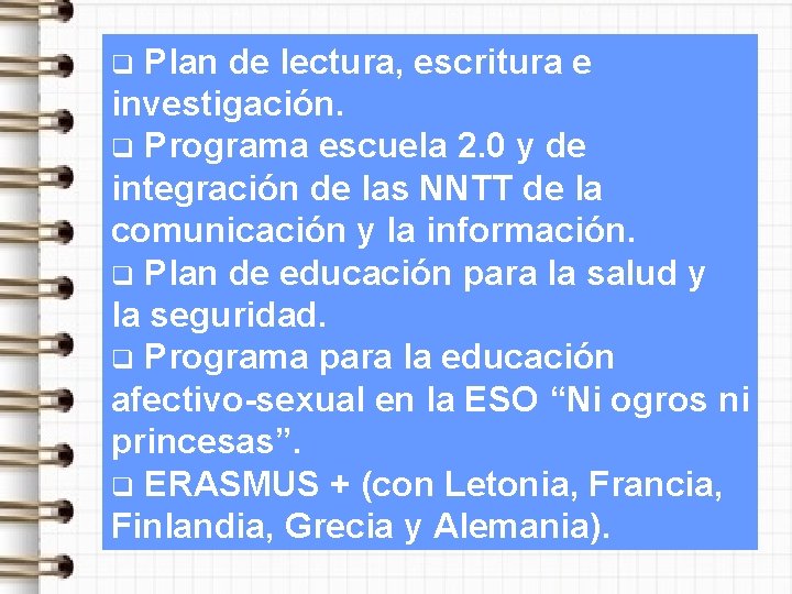 Plan de lectura, escritura e investigación. q Programa escuela 2. 0 y de integración