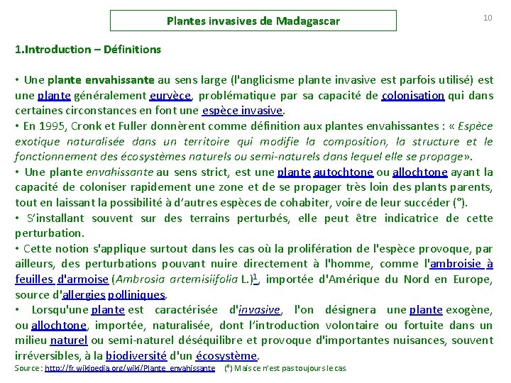 Plantes invasives de Madagascar 10 1. Introduction – Définitions • Une plante envahissante au