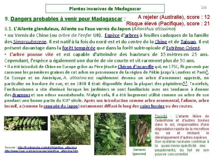 Plantes invasives de Madagascar 108 A rejeter (Australie), score : 12 Risque élevé (Pacifique),