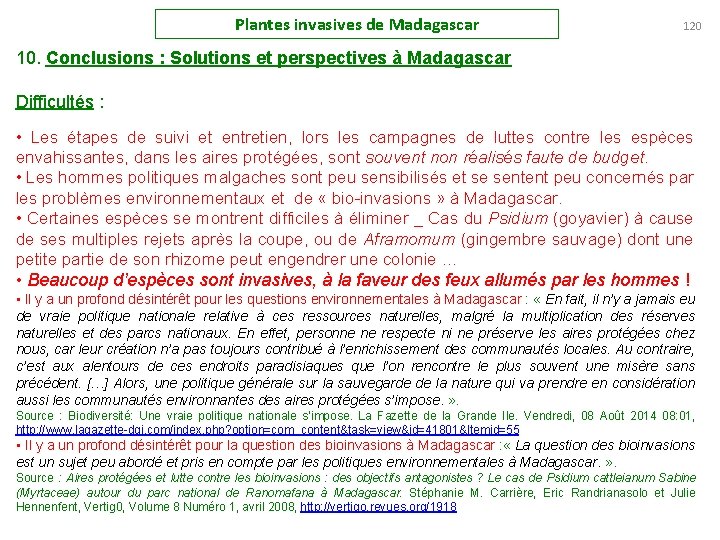 Plantes invasives de Madagascar 120 10. Conclusions : Solutions et perspectives à Madagascar Difficultés