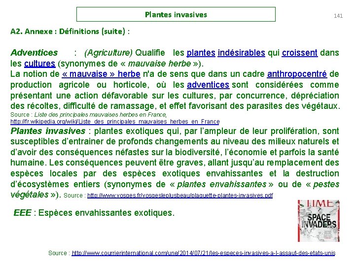 Plantes invasives 141 A 2. Annexe : Définitions (suite) : Adventices : (Agriculture) Qualifie