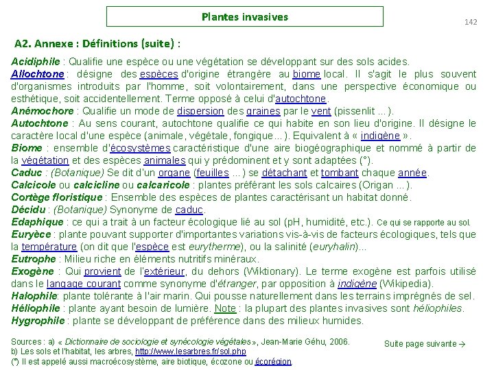 Plantes invasives 142 A 2. Annexe : Définitions (suite) : Acidiphile : Qualifie une