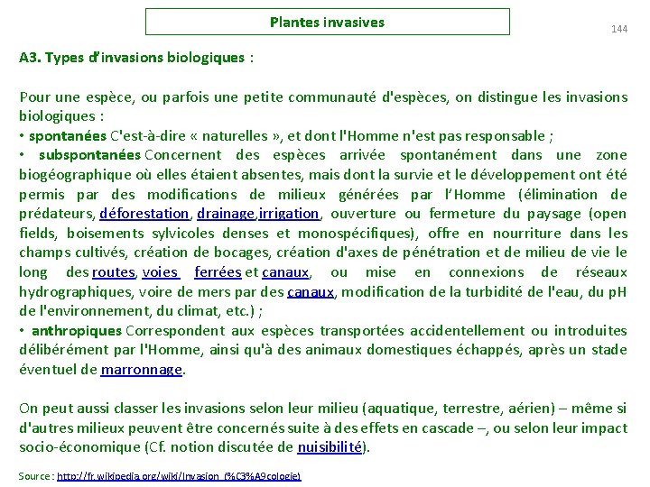 Plantes invasives 144 A 3. Types d’invasions biologiques : Pour une espèce, ou parfois