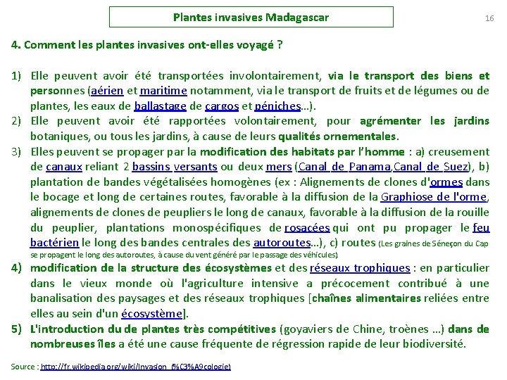 Plantes invasives Madagascar 16 4. Comment les plantes invasives ont-elles voyagé ? 1) Elle