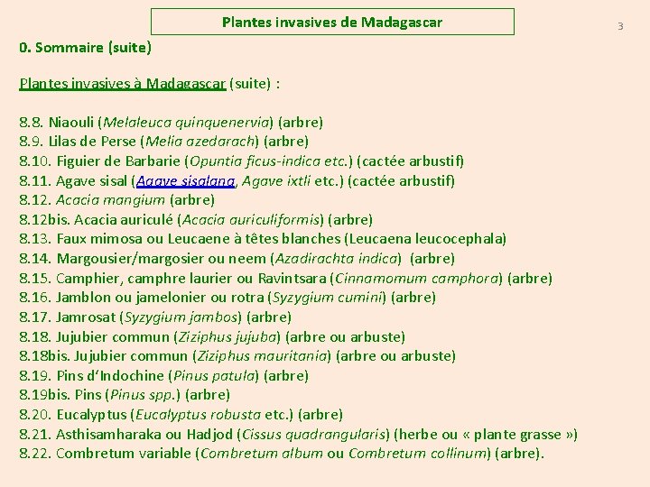 Plantes invasives de Madagascar 0. Sommaire (suite) Plantes invasives à Madagascar (suite) : 8.
