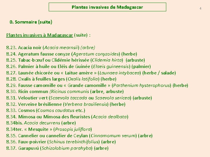 Plantes invasives de Madagascar 0. Sommaire (suite) Plantes invasives à Madagascar (suite) : 8.