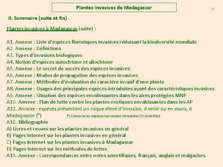 Plantes invasives de Madagascar 8 0. Sommaire (suite et fin) Plantes invasives à Madagascar