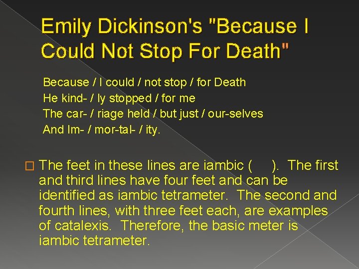 Emily Dickinson's "Because I Could Not Stop For Death" Because / I could /
