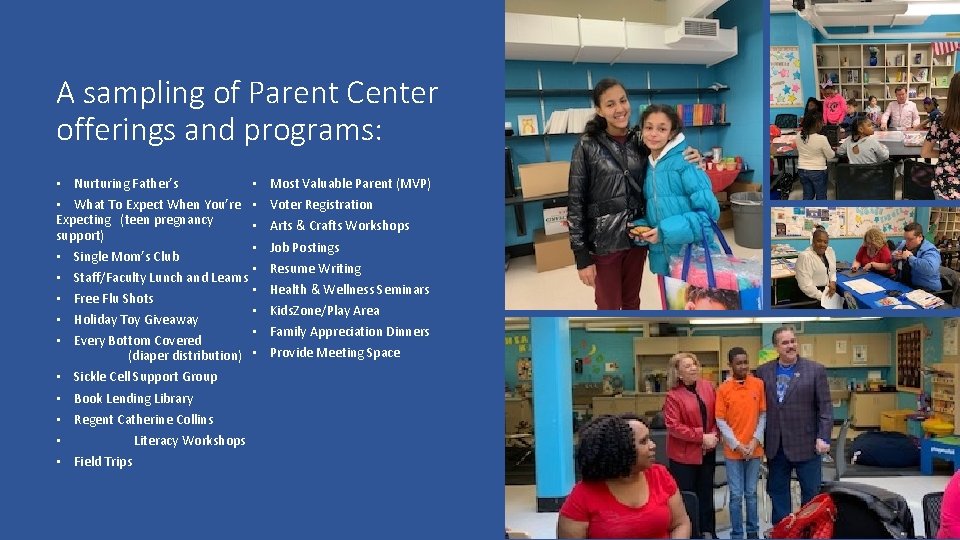 A sampling of Parent Center offerings and programs: • Nurturing Father’s • • What