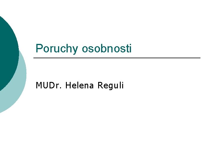 Poruchy osobnosti MUDr. Helena Reguli 