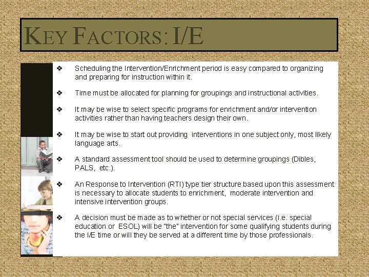 KEY FACTORS: I/E v Scheduling the Intervention/Enrichment period is easy compared to organizing and