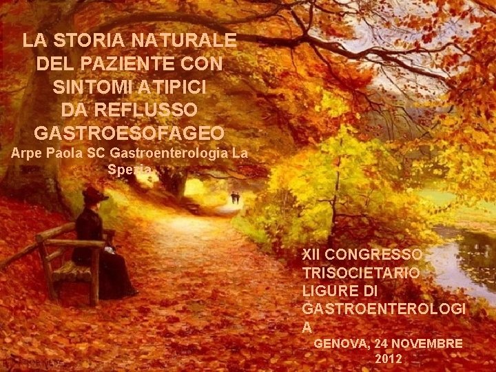 LA STORIA NATURALE DEL PAZIENTE CON SINTOMI ATIPICI DA REFLUSSO GASTROESOFAGEO Arpe Paola SC