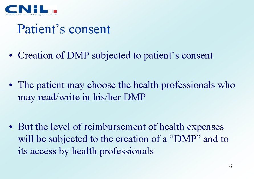 Patient’s consent • Creation of DMP subjected to patient’s consent • The patient may