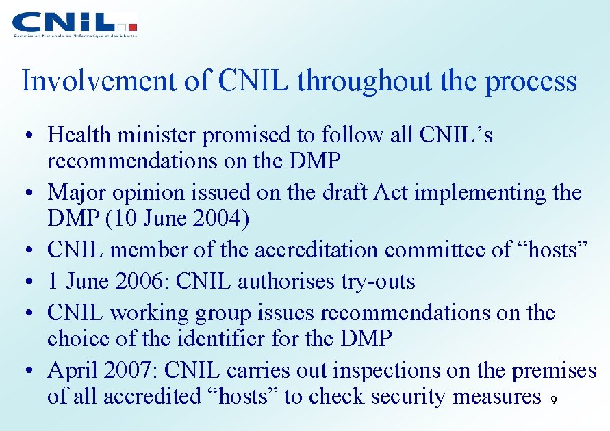 Involvement of CNIL throughout the process • Health minister promised to follow all CNIL’s