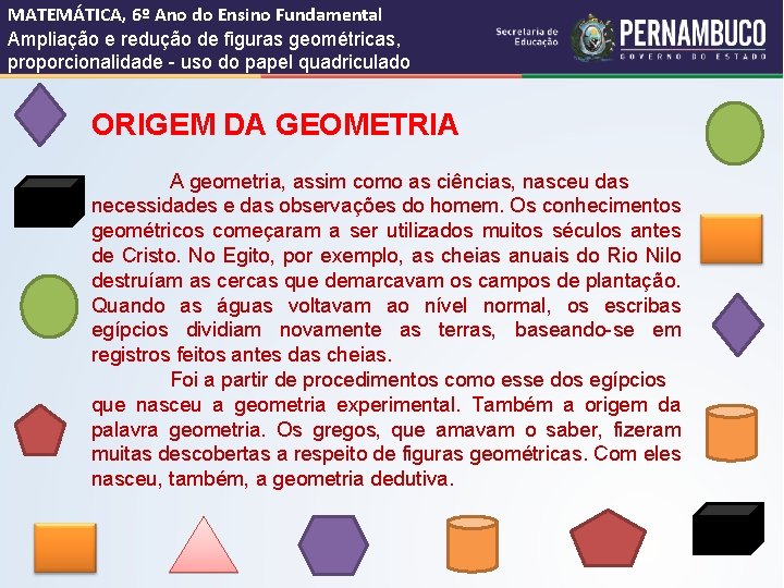 MATEMÁTICA, 6º Ano do Ensino Fundamental Ampliação e redução de figuras geométricas, proporcionalidade -