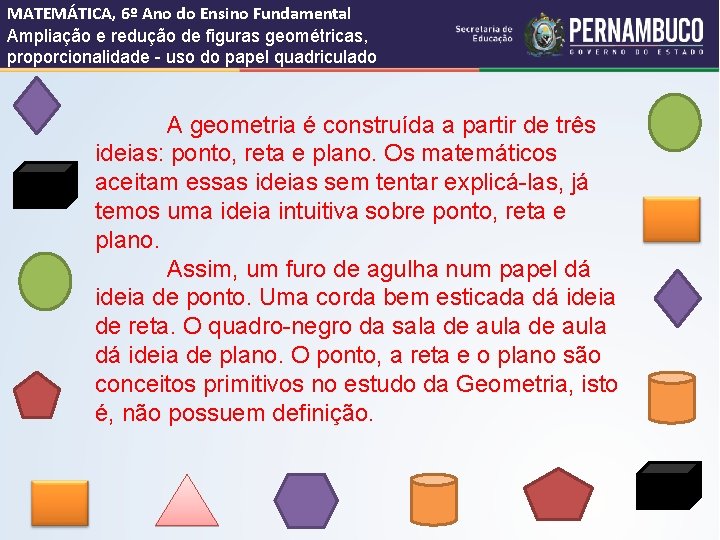 MATEMÁTICA, 6º Ano do Ensino Fundamental Ampliação e redução de figuras geométricas, proporcionalidade -