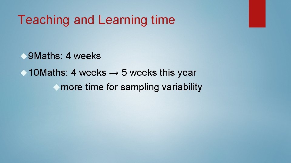 Teaching and Learning time 9 Maths: 4 weeks 10 Maths: 4 weeks → 5 Teaching and Learning time 9 Maths: 4 weeks 10 Maths: 4 weeks → 5