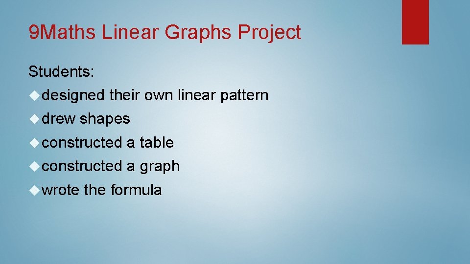 9 Maths Linear Graphs Project Students: designed their own linear pattern drew shapes constructed 9 Maths Linear Graphs Project Students: designed their own linear pattern drew shapes constructed