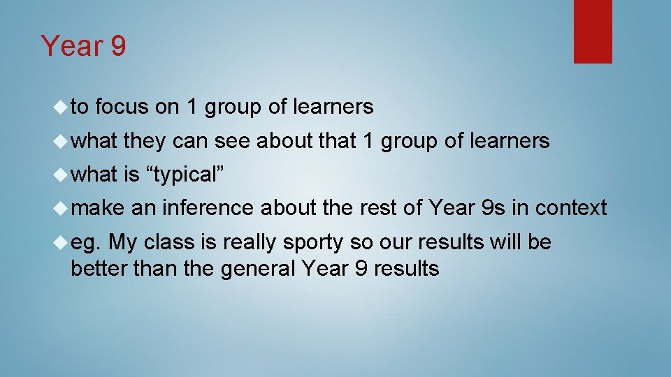 Year 9 to focus on 1 group of learners what they can see about Year 9 to focus on 1 group of learners what they can see about