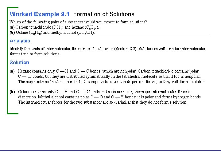 Worked Example 9. 1 Formation of Solutions Which of the following pairs of substances