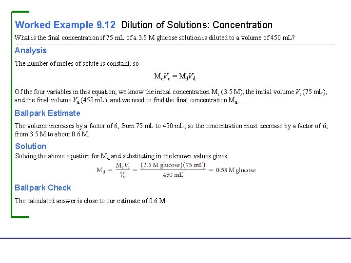 Worked Example 9. 12 Dilution of Solutions: Concentration What is the final concentration if