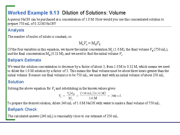 Worked Example 9. 13 Dilution of Solutions: Volume Aqueous Na. OH can be purchased