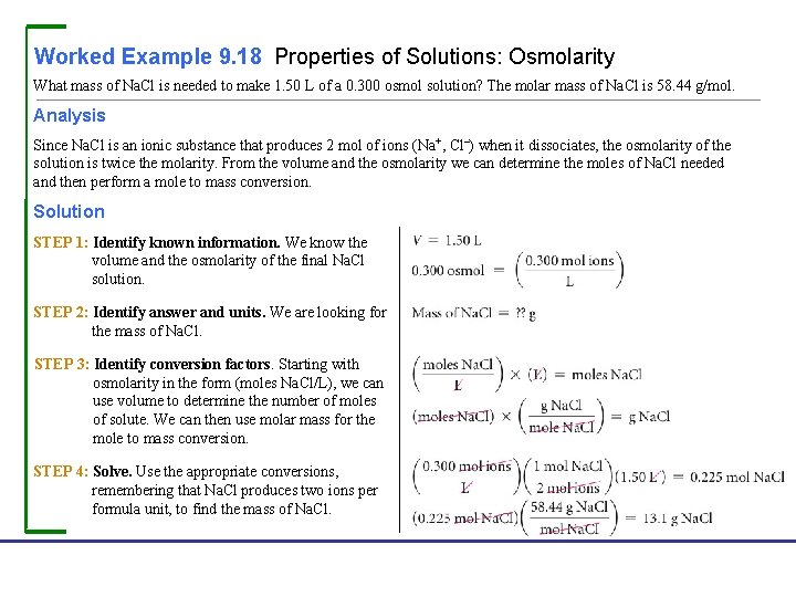 Worked Example 9. 18 Properties of Solutions: Osmolarity What mass of Na. Cl is