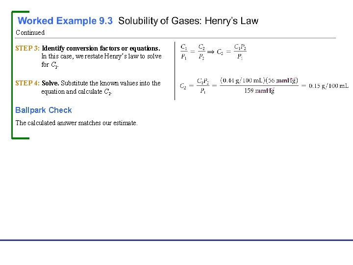Continued STEP 3: Identify conversion factors or equations. In this case, we restate Henry’s