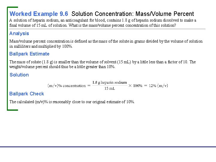 Worked Example 9. 6 Solution Concentration: Mass/Volume Percent A solution of heparin sodium, an