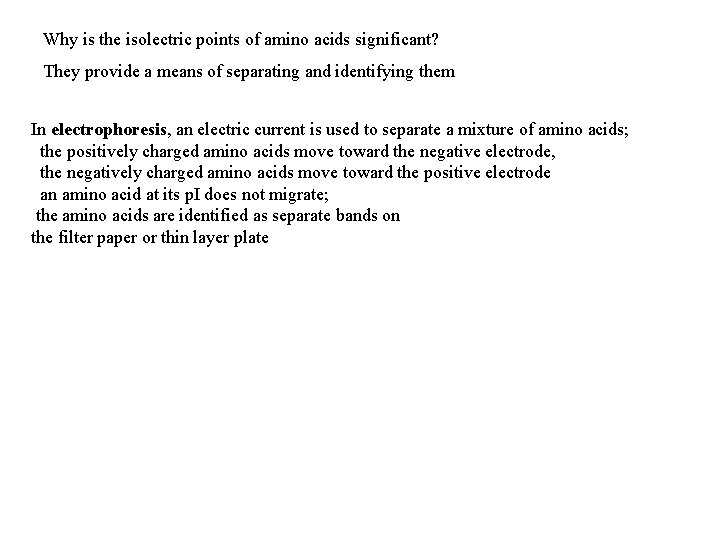 Why is the isolectric points of amino acids significant? They provide a means of Why is the isolectric points of amino acids significant? They provide a means of