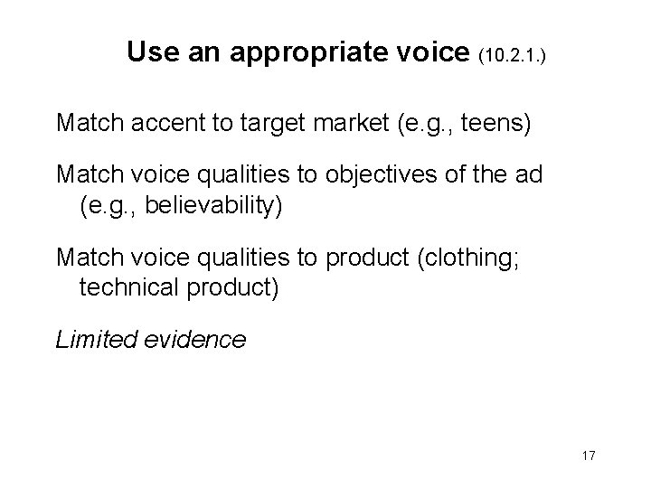 Use an appropriate voice (10. 2. 1. ) Match accent to target market (e.