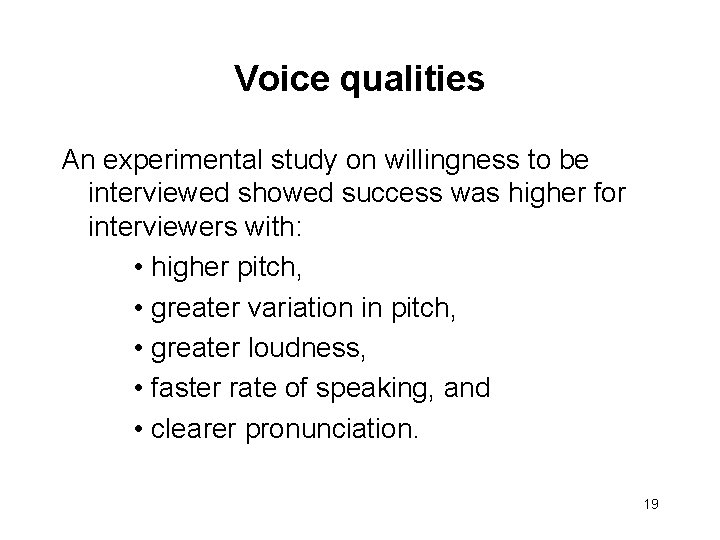Voice qualities An experimental study on willingness to be interviewed showed success was higher
