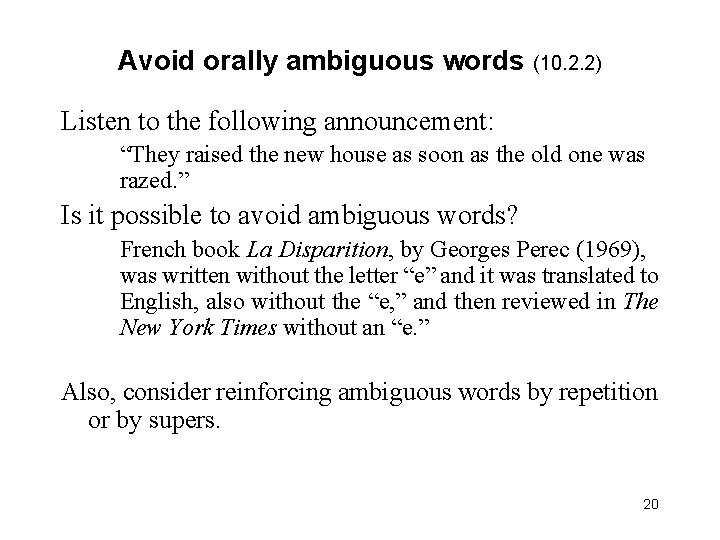 Avoid orally ambiguous words (10. 2. 2) Listen to the following announcement: “They raised