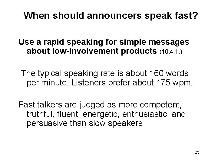 When should announcers speak fast? Use a rapid speaking for simple messages about low-involvement