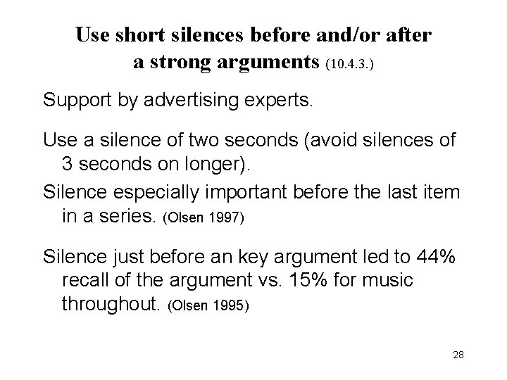Use short silences before and/or after a strong arguments (10. 4. 3. ) Support