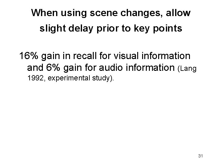 When using scene changes, allow slight delay prior to key points 16% gain in