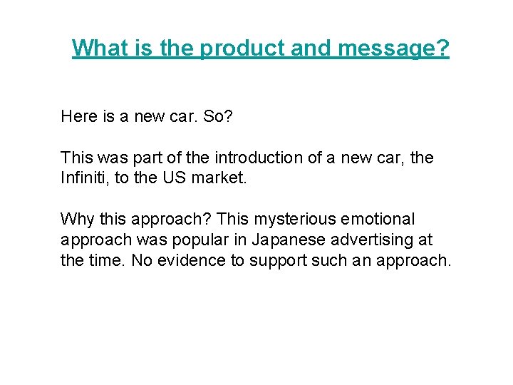 What is the product and message? Here is a new car. So? This was