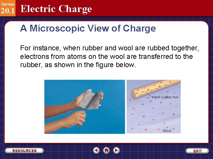 Section 20. 1 Electric Charge A Microscopic View of Charge For instance, when rubber