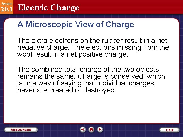 Section 20. 1 Electric Charge A Microscopic View of Charge The extra electrons on